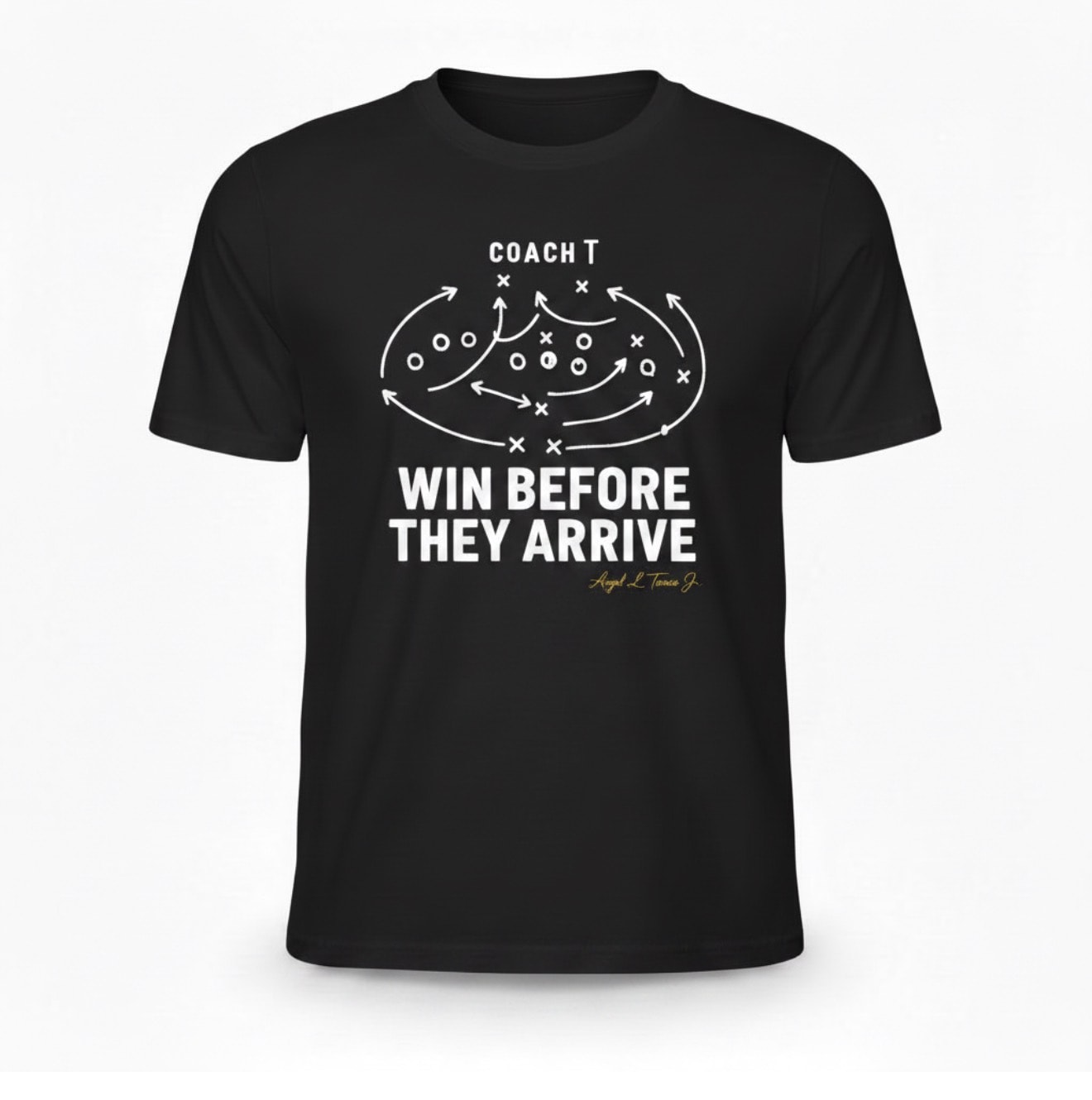 Coach T Tee — Black, Win Before They Arrive design